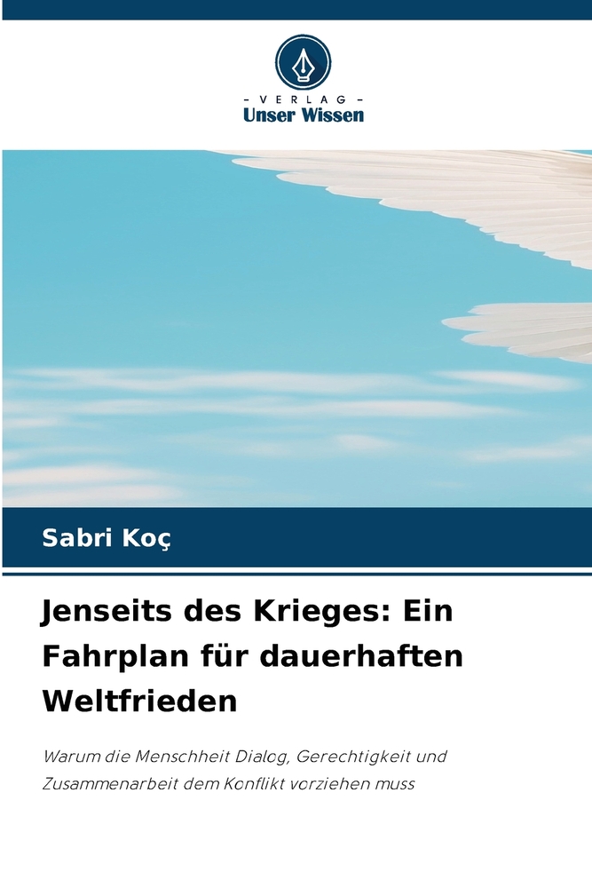 Jenseits des Krieges: Ein Fahrplan für dauerhaften Weltfrieden cover