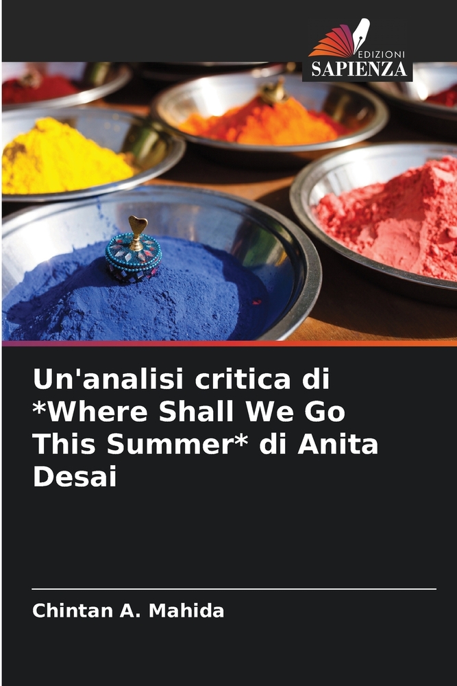Un'analisi critica di *Where Shall We Go This Summer* di Anita Desai cover