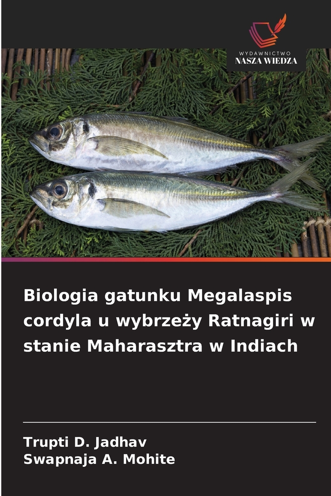 Biologia gatunku Megalaspis cordyla u wybrzeży Ratnagiri w stanie Maharasztra w Indiach cover