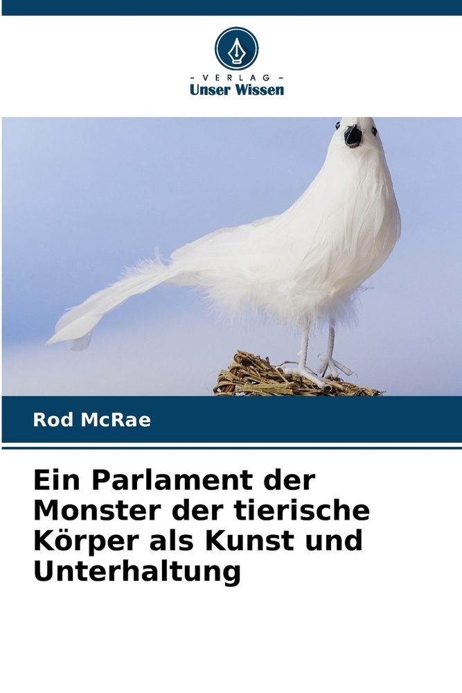 Ein Parlament der Monster der tierische Körper als Kunst und Unterhaltung cover
