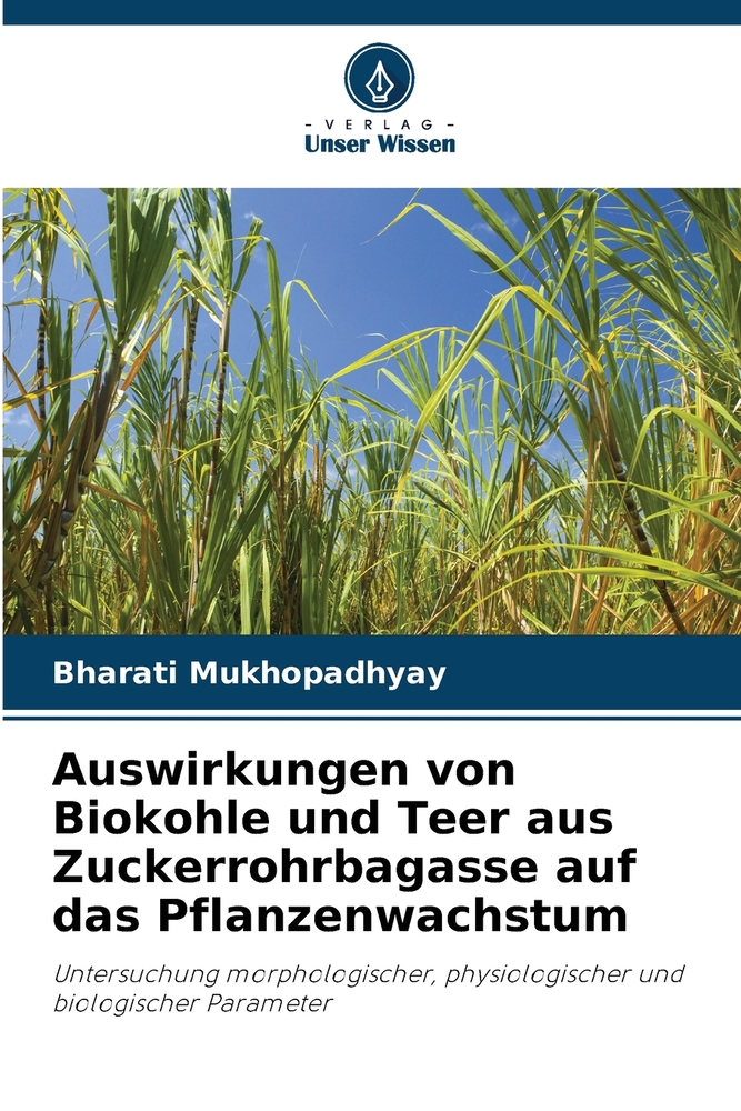Auswirkungen von Biokohle und Teer aus Zuckerrohrbagasse auf das Pflanzenwachstum cover