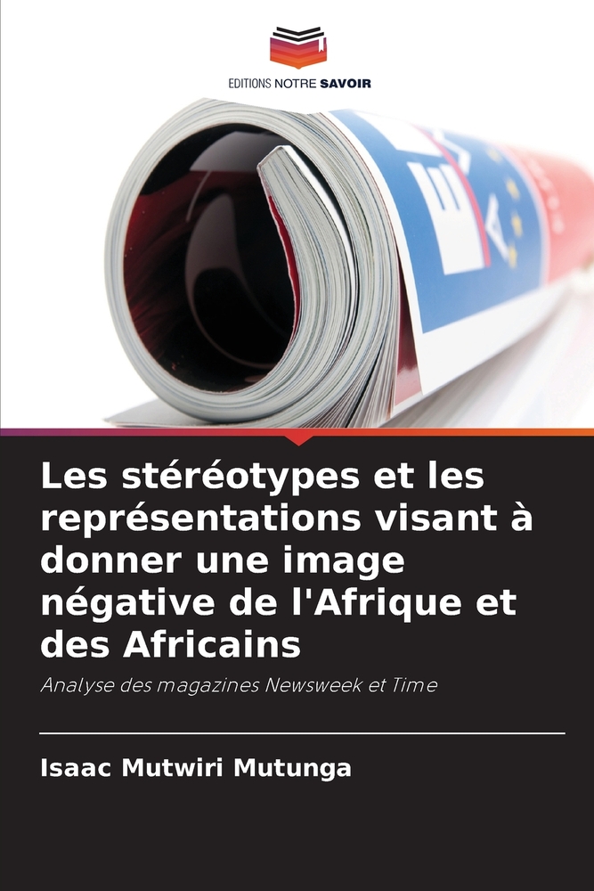 Les stéréotypes et les représentations visant à donner une image négative de l'Afrique et des Africains cover