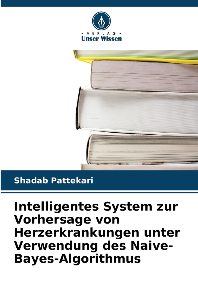 Intelligentes System zur Vorhersage von Herzerkrankungen unter Verwendung des Naive-Bayes-Algorithmus cover