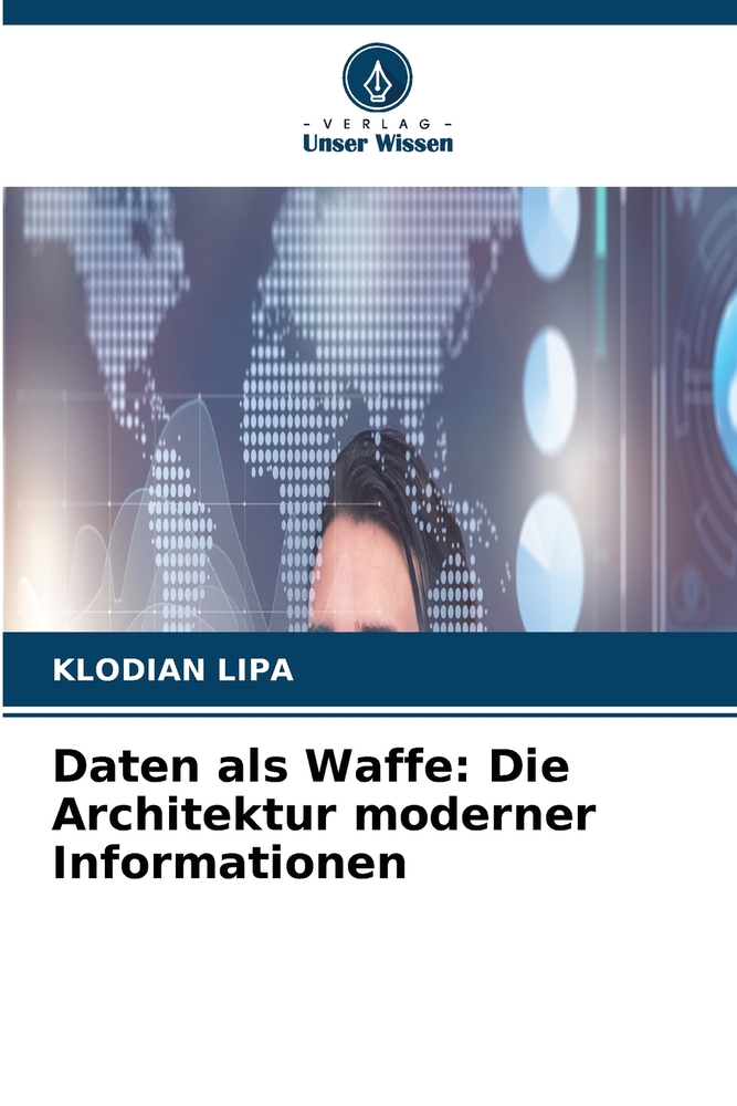 Daten als Waffe: Die Architektur moderner Informationen cover