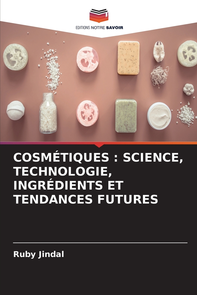 Cosmétiques: Science, Technologie, Ingrédients Et Tendances Futures cover
