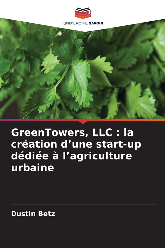 GreenTowers, LLC: A Criação de uma Empresa Start-up de Agricultura Urbana cover