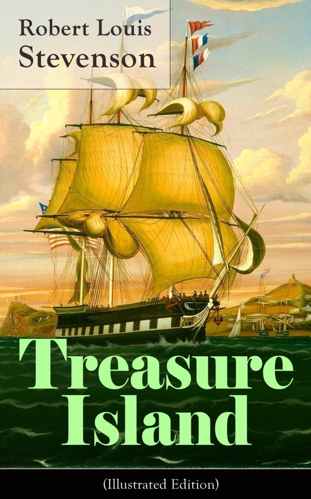 Treasure Island (Illustrated Edition): Adventure Tale of Buccaneers and Buried Gold cover