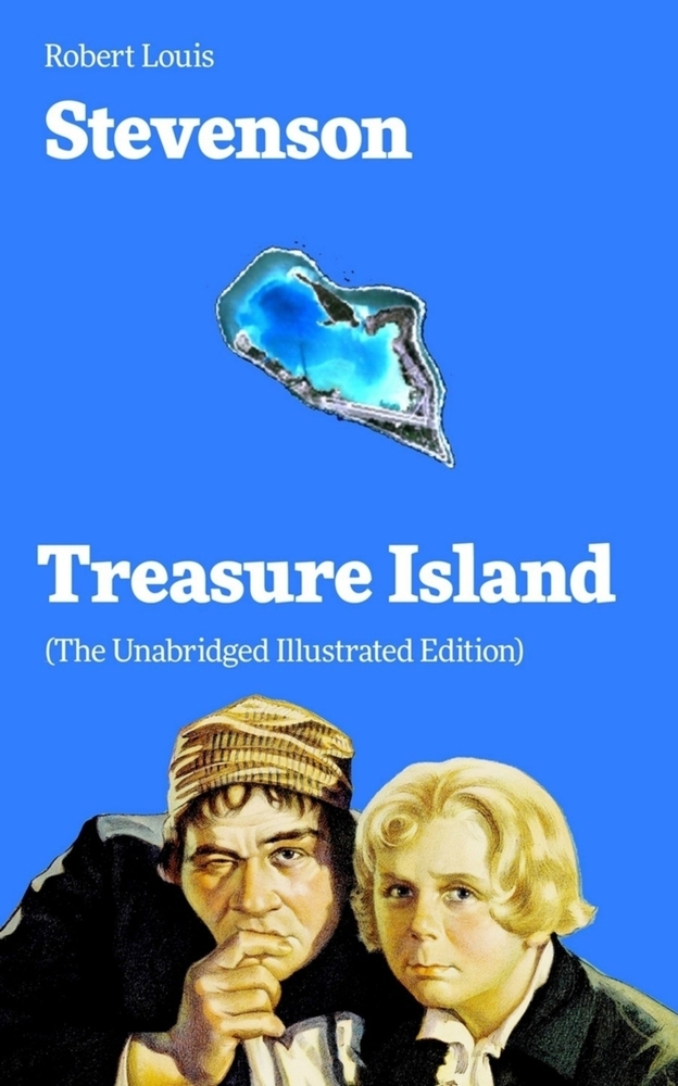 Treasure Island (the Unabridged Illustrated Edition): Adventure Tale of Buccaneers and Buried Gold cover