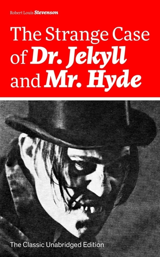 The Strange Case of Dr. Jekyll and Mr. Hyde (the Classic Unabridged Edition): Psychological Thriller by the Prolific Scottish Novelist, Poet and Trave cover