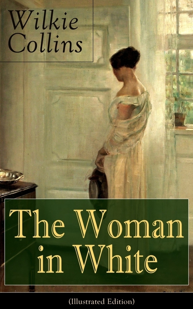 The Woman in White (Illustrated Edition): Mystery Classic cover