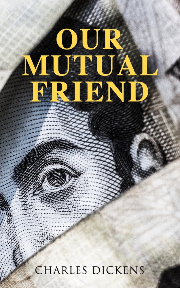 Our Mutual Friend: Illustrated Edition cover