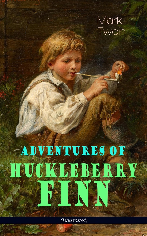 Adventures of Huckleberry Finn (Illustrated): American Classics Series cover