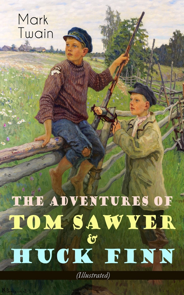 The Adventures of Tom Sawyer & Huck Finn (Illustrated): American Classics Series cover