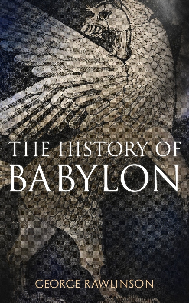 The History of Babylon: Illustrated Edition cover
