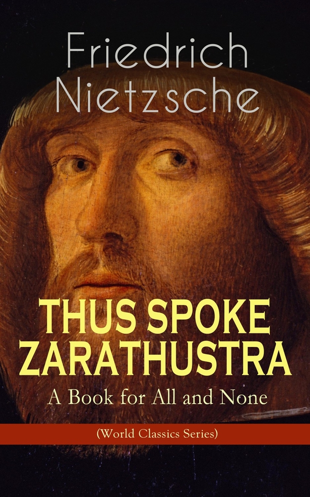 Thus Spoke Zarathustra - A Book for All and None (World Classics Series): Philosophical Novel cover