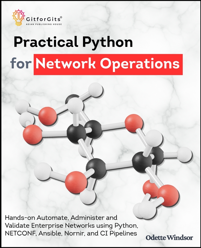 Practical Python for Network Operations: Hands-on Automate, Administer and Validate Enterprise Networks using Python 3.14, NETCONF, Ansible, Nornir, g cover