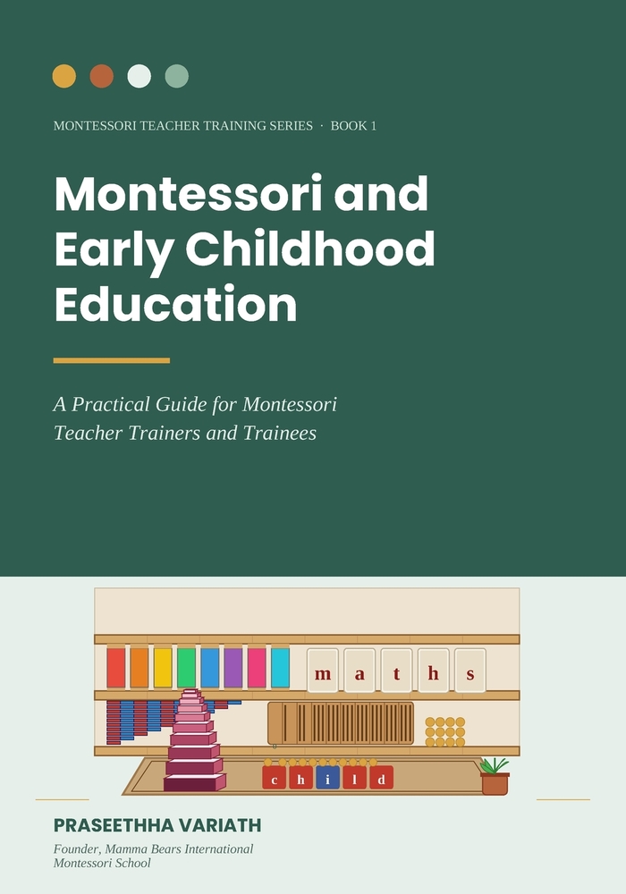 Montessori and Early Childhood Education: A Practical Guide for Montessori Teacher Trainers and Trainees cover