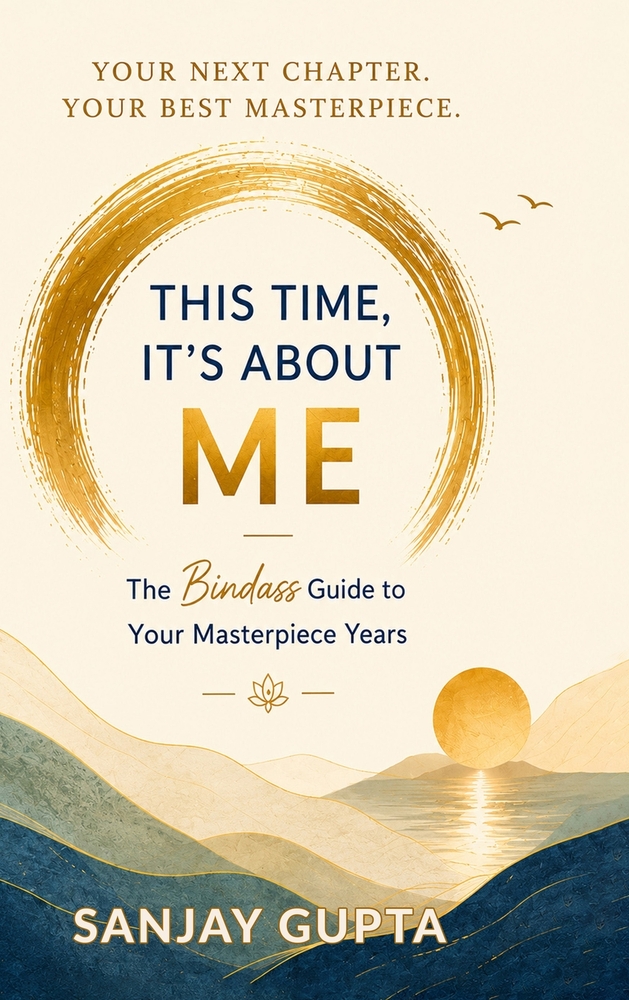 This Time, It's About Me: The Bindass Guide To Your Masterpiece Years cover