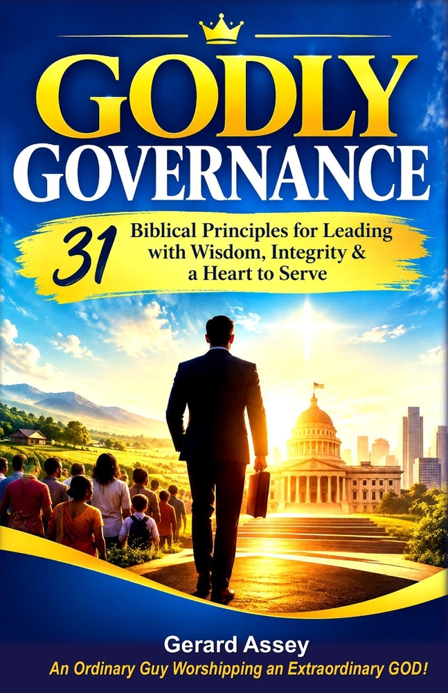 Godly Governance: 31 Biblical Principles for Leading with Wisdom, Integrity & a Heart to Serve: #BiblicalPrinciplesOfGovernance #GodlyLeadershipForPol cover