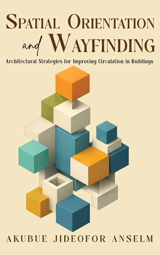 Spatial Orientation and Wayfinding: Architectural Strategies for Improving Circulation in Buildings cover