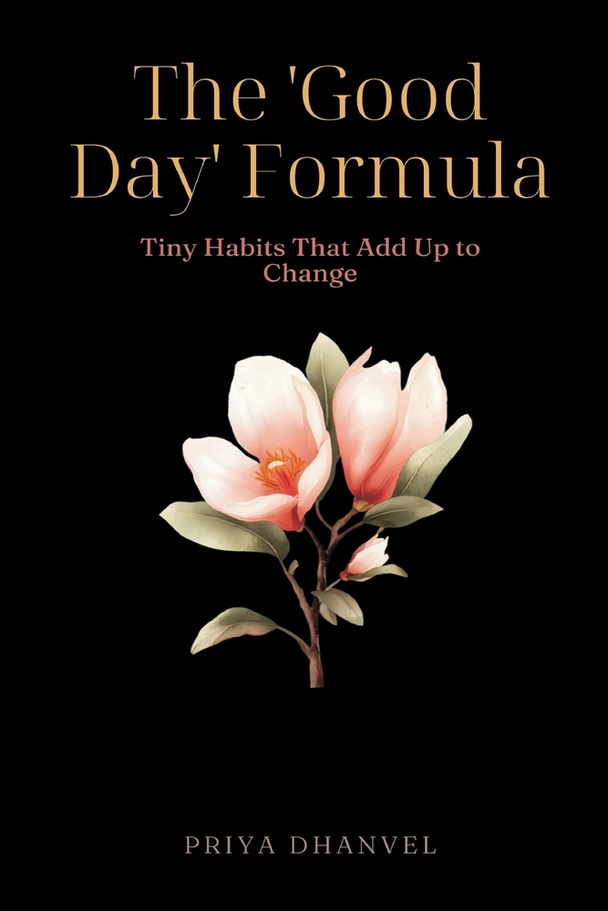 The "Good Day" Formula: Tiny Habits That Add Up to Change cover