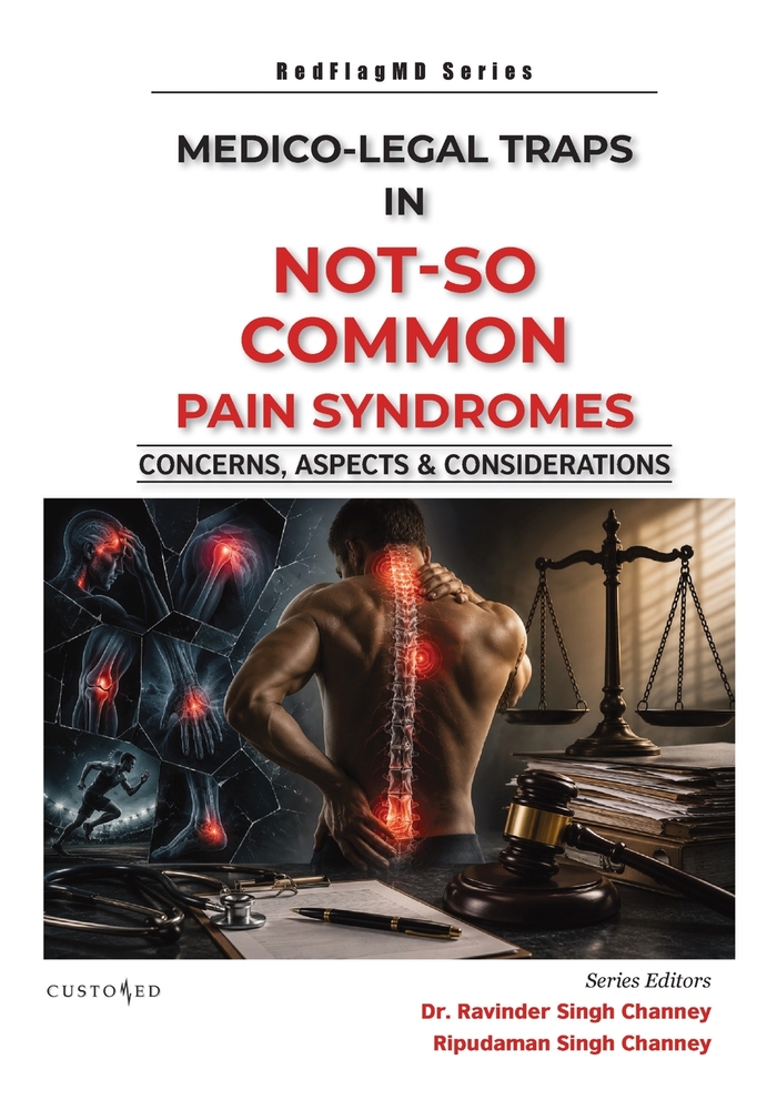 Medico-Legal Traps in Not - So - Common Pain Syndromes: Concerns, Aspects & Considerations cover