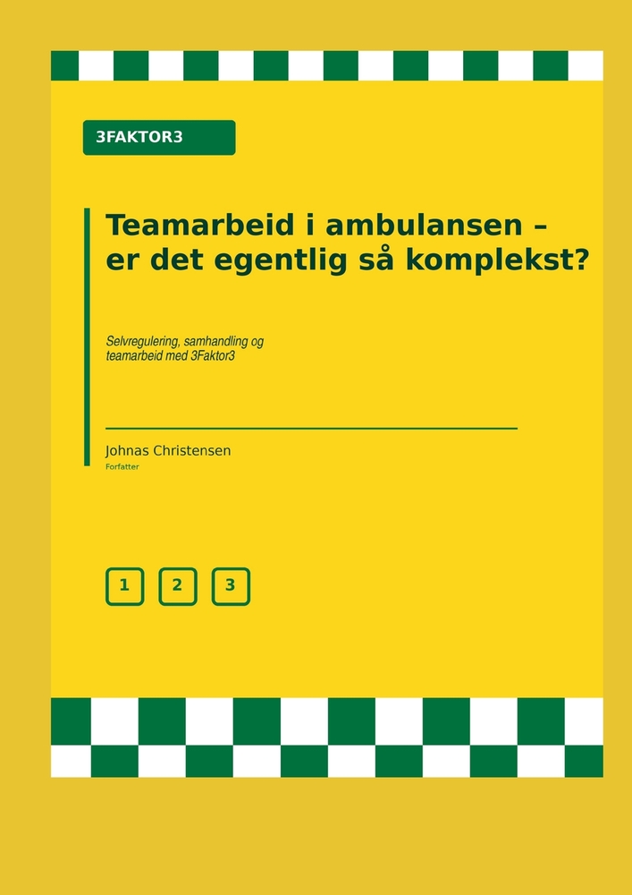 Teamarbeide i ambulansen - er det egentlig så komplekst? -: Selvregulering, samhandling og teamarbeide med 3Faktor3 cover