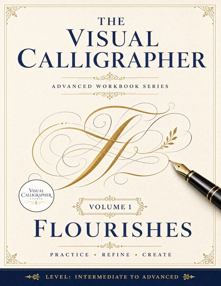 The Visual Calligrapher - Flourishes: A Calligraphy Practice Book for Intermediate Lettering: Guided Drills, Elegant Word Projects, and Decorative Lay cover