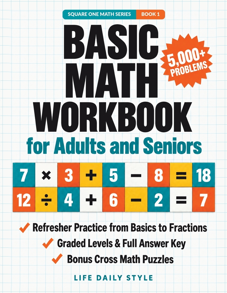 Basic Math Workbook for Adults and Seniors: 5,000+ Refresher Problems in Addition, Subtraction, Multiplication, Long Division, Fractions and Decimals- cover