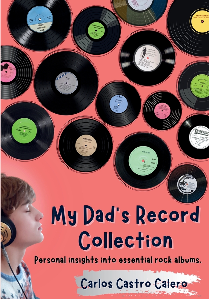 My Dad's Record Collection: Personal Insights Into Essential Rock Albums cover