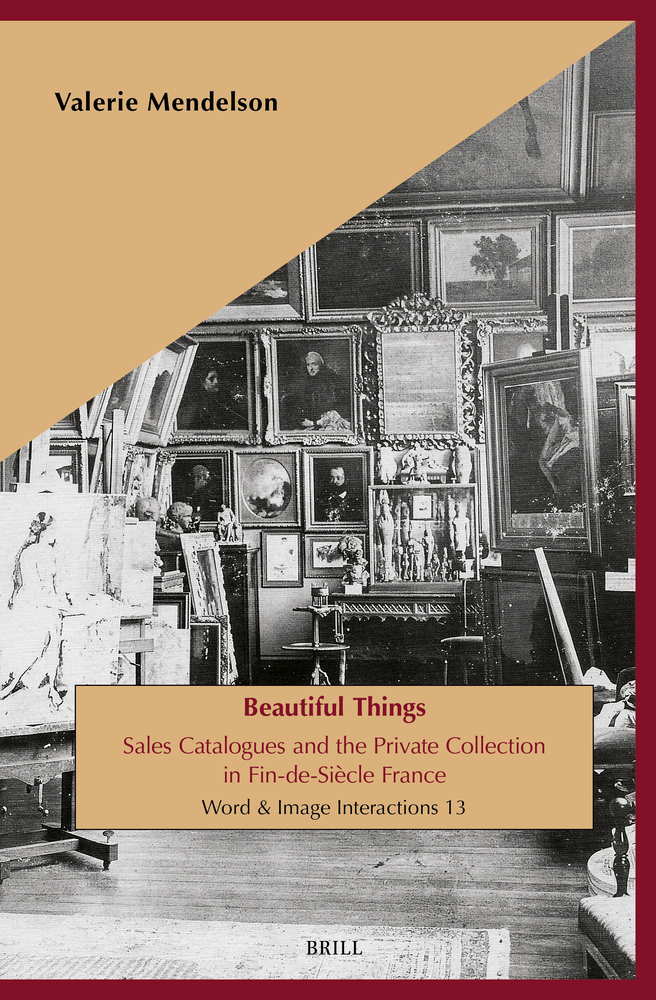 Beautiful Things: Sales Catalogues and the Private Collection in Fin-De-Siècle France cover