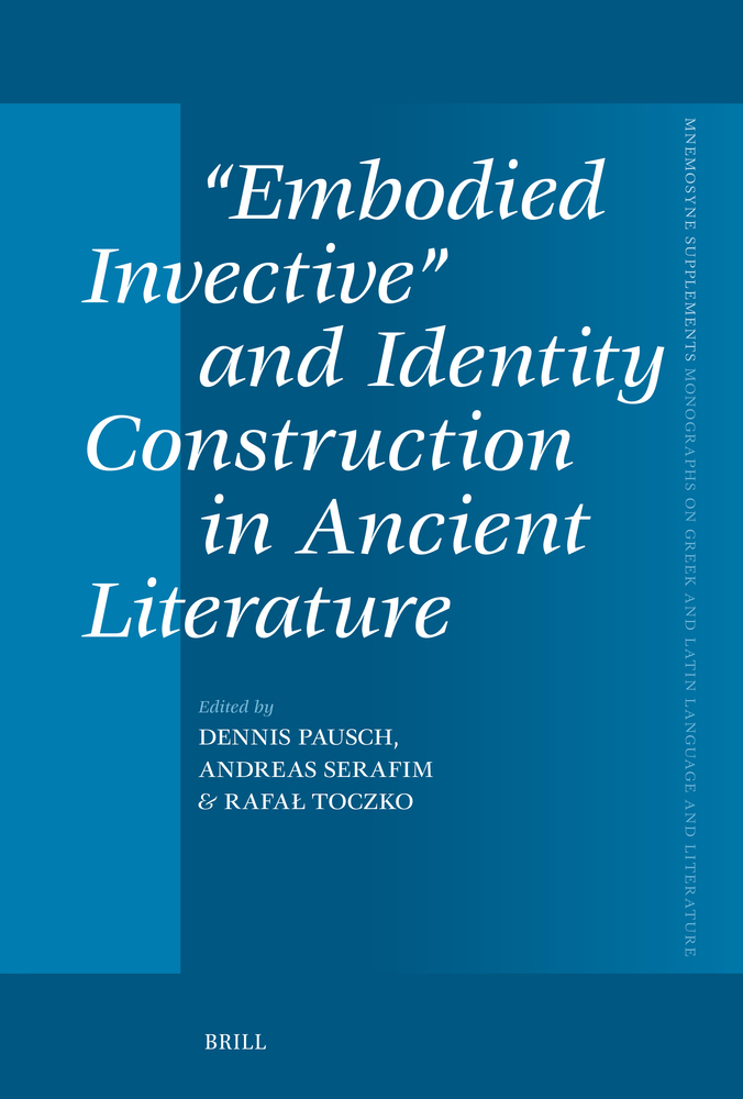 "Embodied Invective" and Identity Construction in Ancient Literature cover