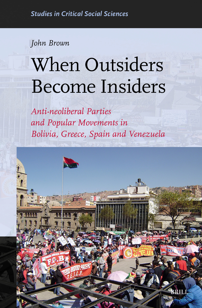 When Outsiders Become Insiders: Anti-Neoliberal Parties and Popular Movements in Bolivia, Greece, Spain and Venezuela cover