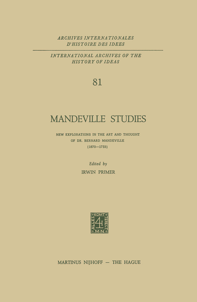 Mandeville Studies: New Explorations in the Art and Thought of Dr. Bernard Mandeville (1670-1733) cover