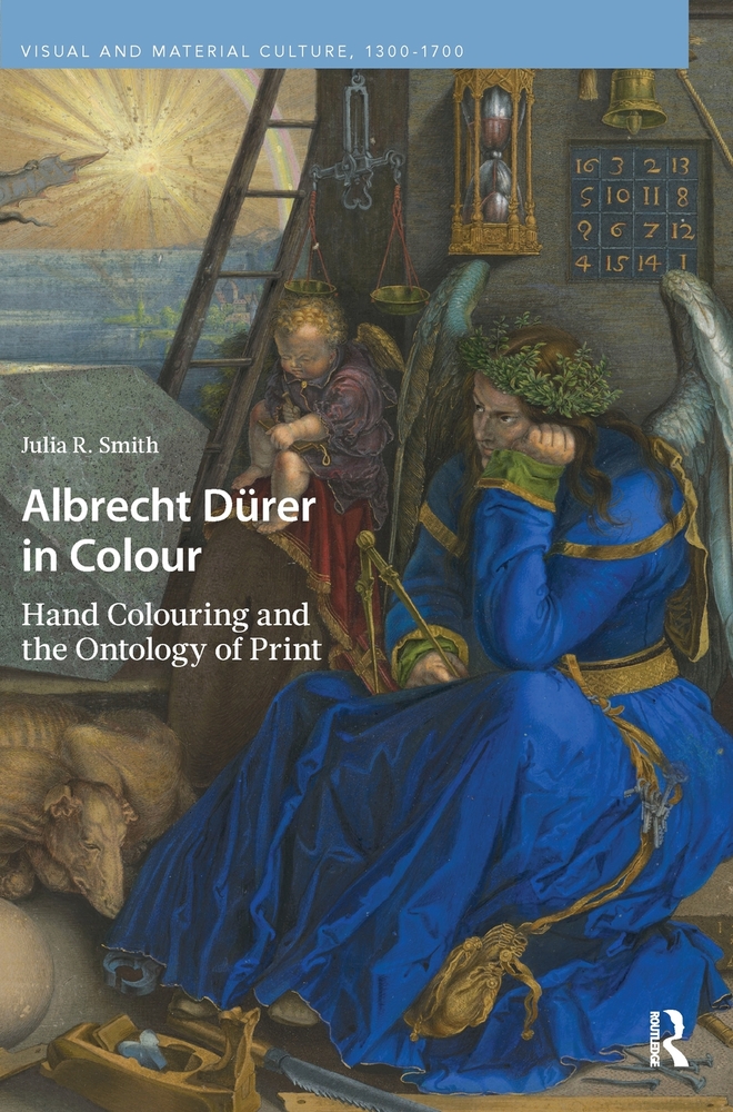 Albrecht D�rer in Colour: Hand Colouring and the Ontology of Print cover