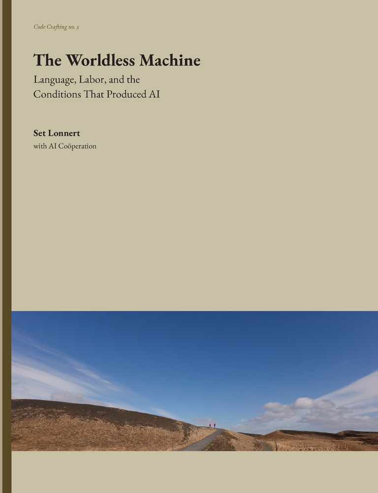 The Worldless Machine: Language, Labor, and the Conditions That Produced AI cover