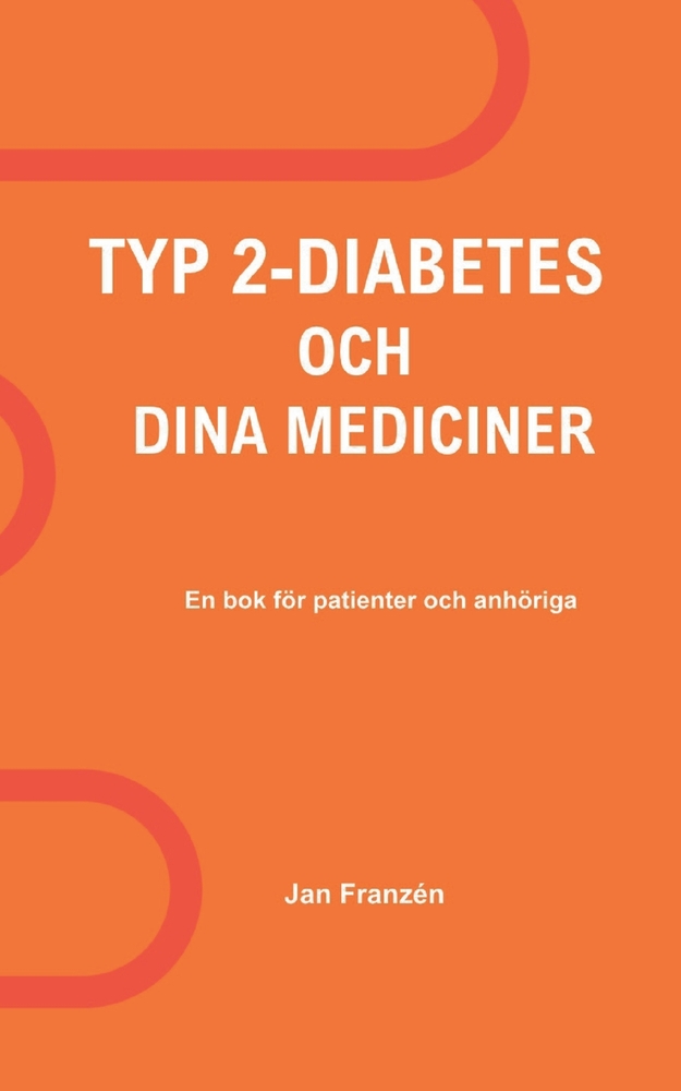 Typ 2-Diabetes och dina mediciner: En oberoende, källkritisk handbok för dig med Typ 2 Diabetes cover