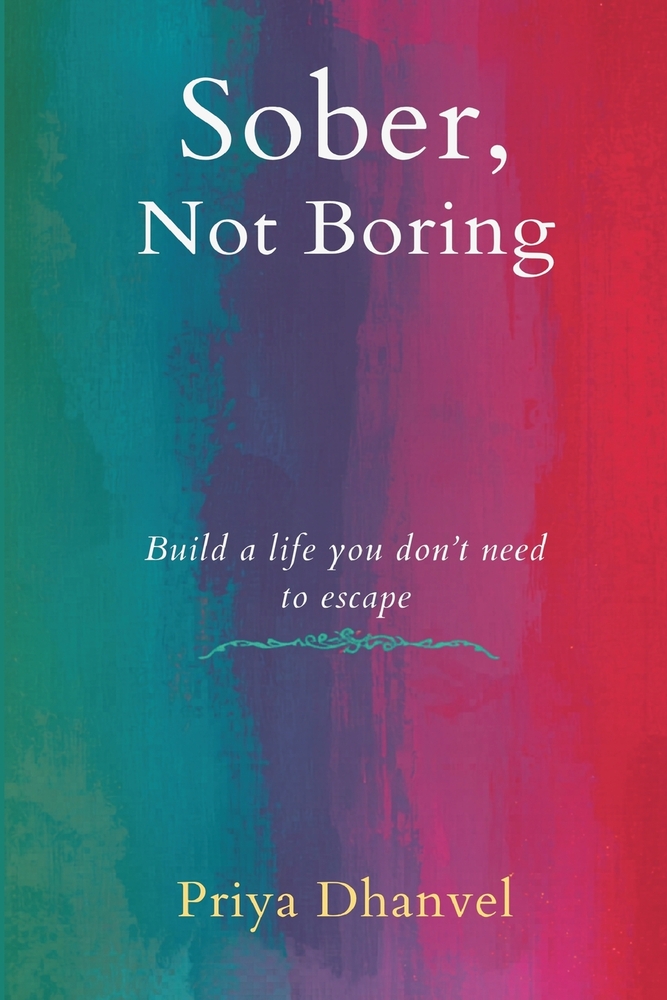 Sober, Not Boring: Build a Life You Don't Need to Escape cover