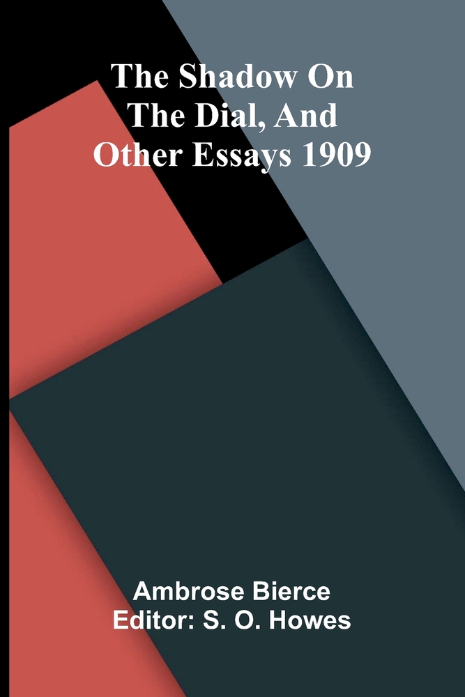 The Shadow On The Dial, and Other Essays 1909 cover