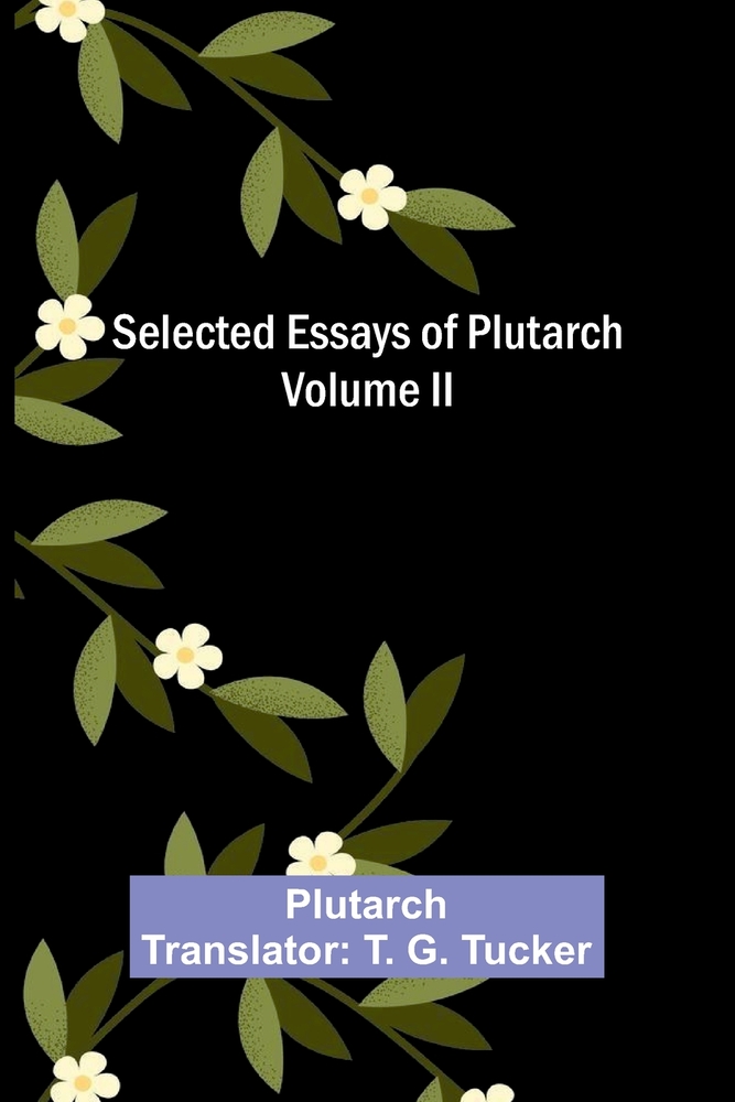 Selected Essays of Plutarch (Volume II) cover