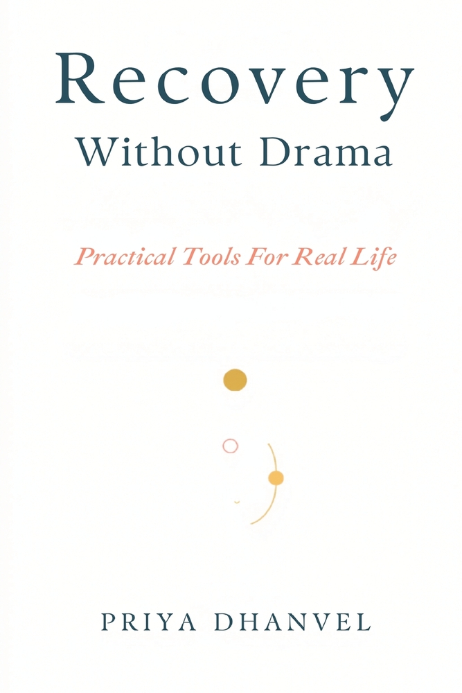 Recovery Without Drama: Practical Tools for Real Life cover