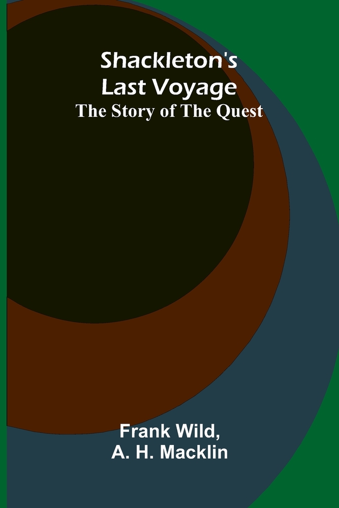 Shackleton's Last Voyage: The Story of the Quest cover