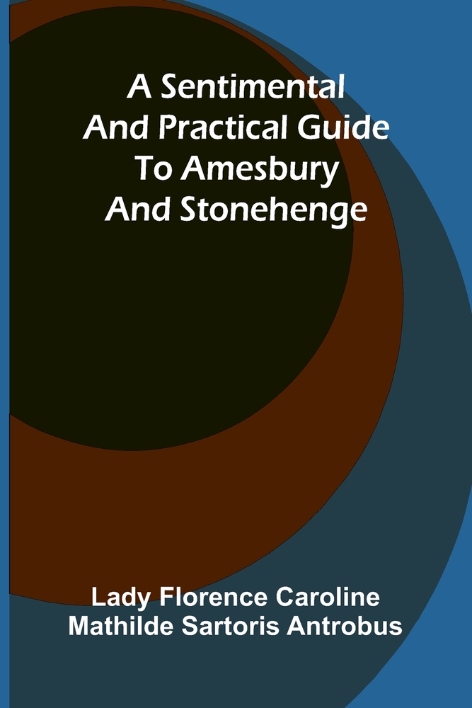 A sentimental & practical guide to Amesbury and Stonehenge cover