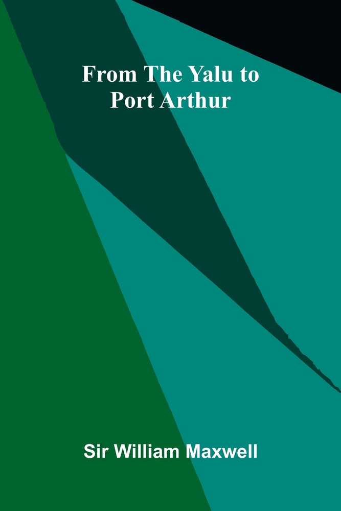 From the Yalu to Port Arthur cover