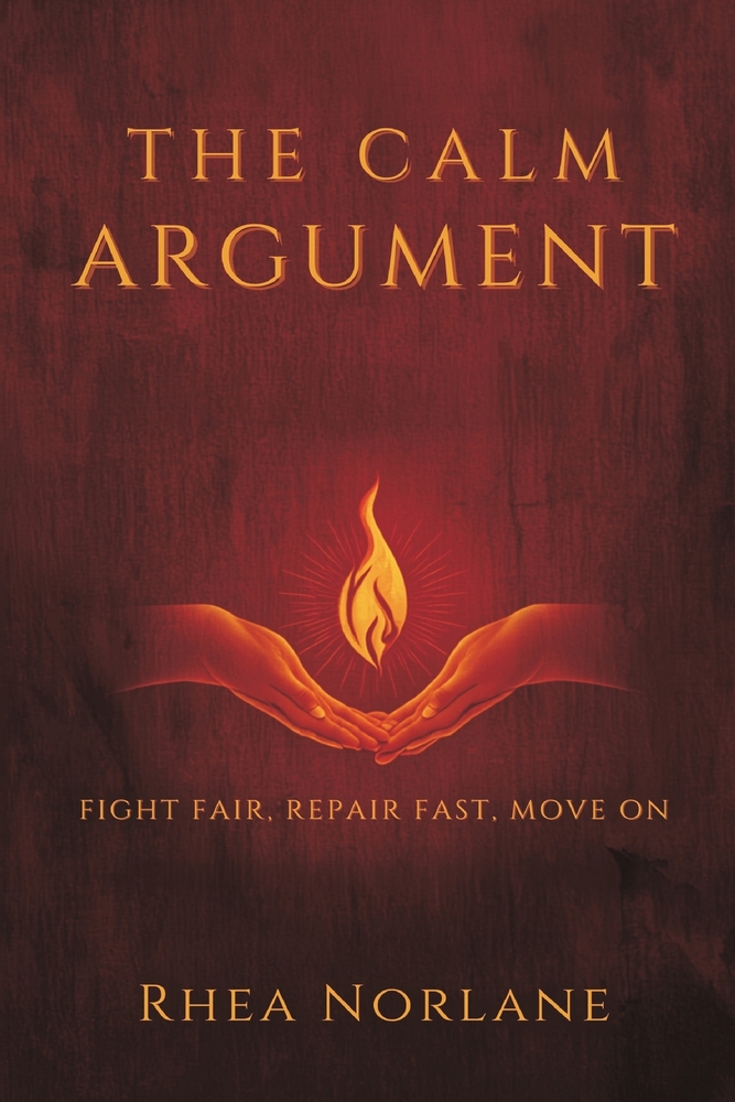 The Calm Argument: Fight Fair, Repair Fast, Move On cover