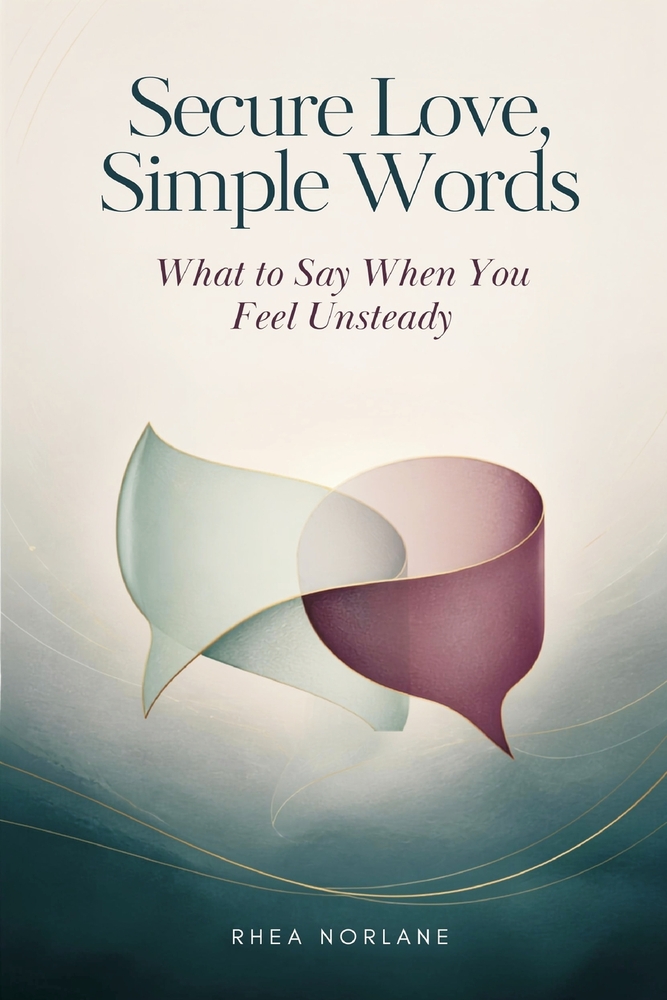Secure Love, Simple Words: What to Say When You Feel Unsteady cover