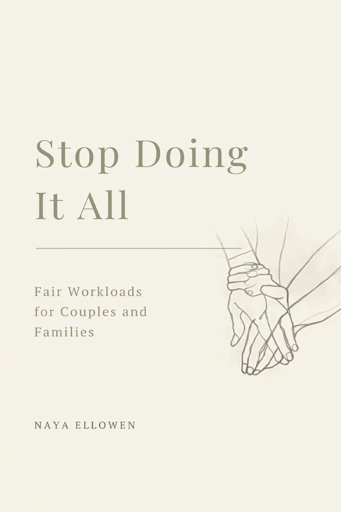 Stop Doing It All: Fair Workloads for Couples and Families cover