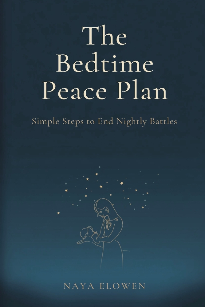 The Bedtime Peace Plan: Simple Steps to End Nightly Battles cover