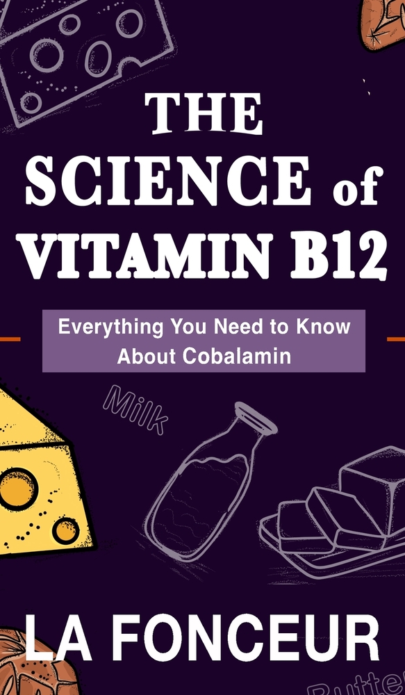 The Science of Vitamin B12: Everything You Need to Know About Cobalamin cover