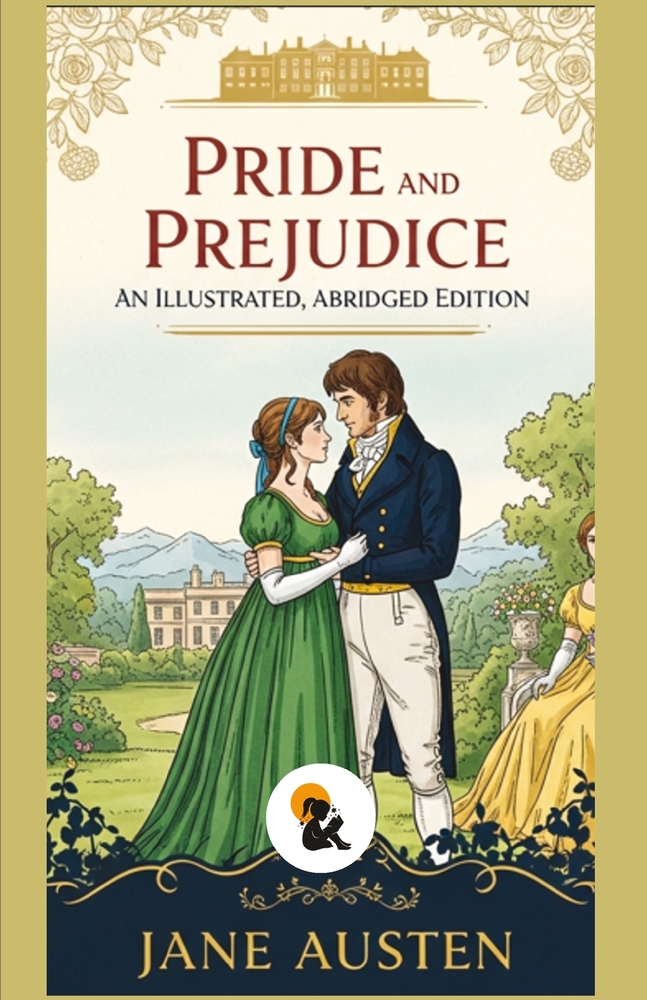 Pride and Prejudice: A Classic Romance of Wit, Misjudgment, and Unexpected Love cover